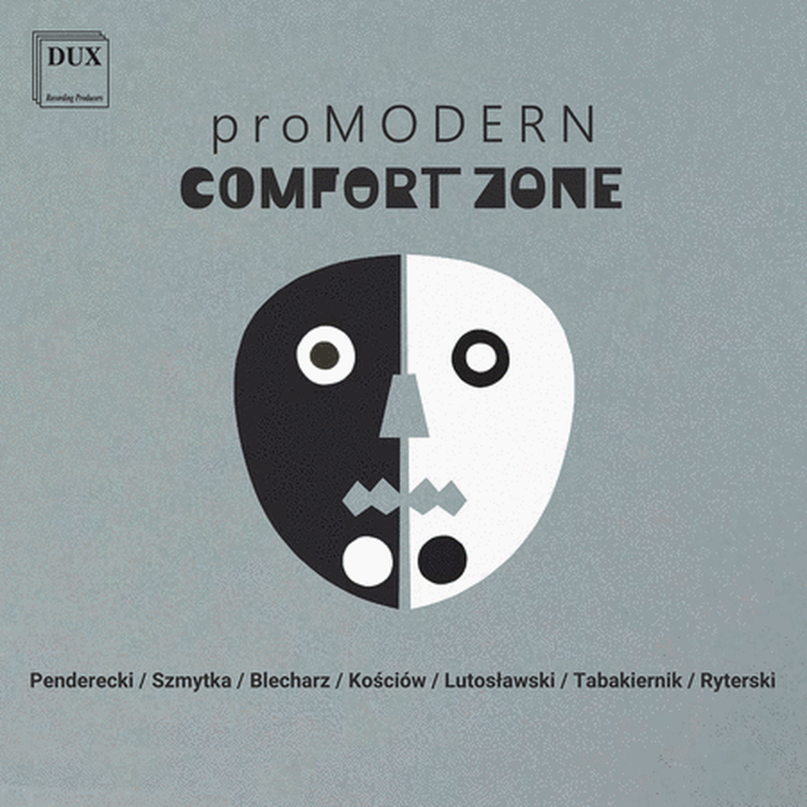 proMODERN: Comfort Zone 2019 - Lutoslawski, Penderecki, Blecharz, & Kosciow