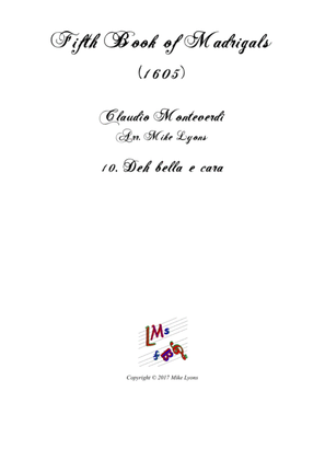 Monteverdi - The Fifth Book of Madrigals (1605) - 10. Deh Bella e Cara