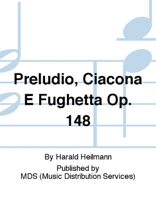 Preludio, ciacona e fughetta op. 148