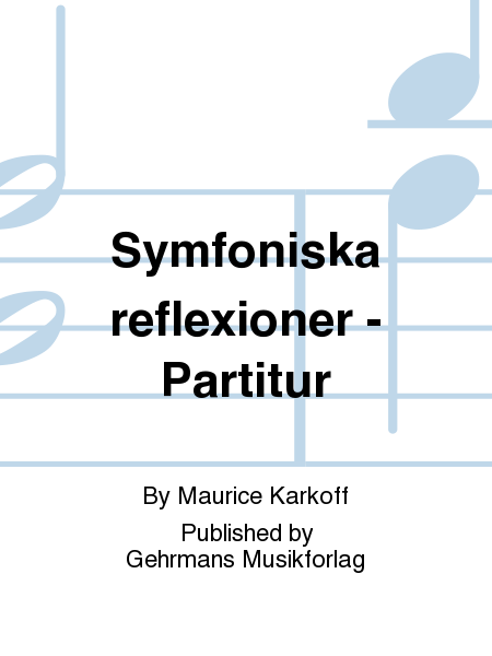 Symfoniska reflexioner - Partitur