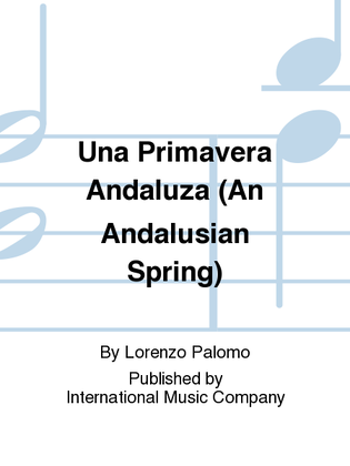 Book cover for Una Primavera Andaluza (An Andalusian Spring). A Cycle Of Six Andalusian Songs