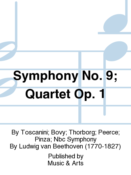 Symphony No. 9; Quartet Op. 1