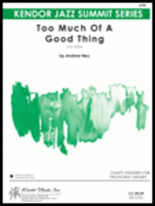 Book cover for Too Much Of A Good Thing