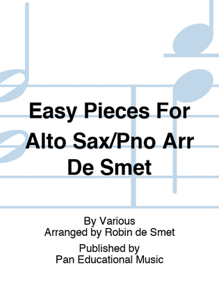 Easy Pieces For Alto Sax/Pno Arr De Smet
