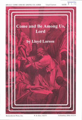 Come and Be Among Us, Lord