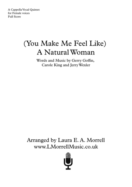 (You Make Me Feel Like) A Natural Woman : 5 Part Female : a cappella Quintet SSAA+Solo image number null