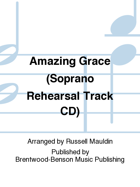 Amazing Grace (Soprano Rehearsal Track CD)