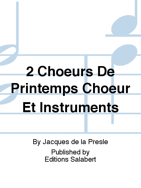 2 Choeurs De Printemps Choeur Et Instruments