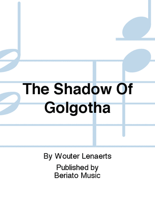 The Shadow Of Golgotha