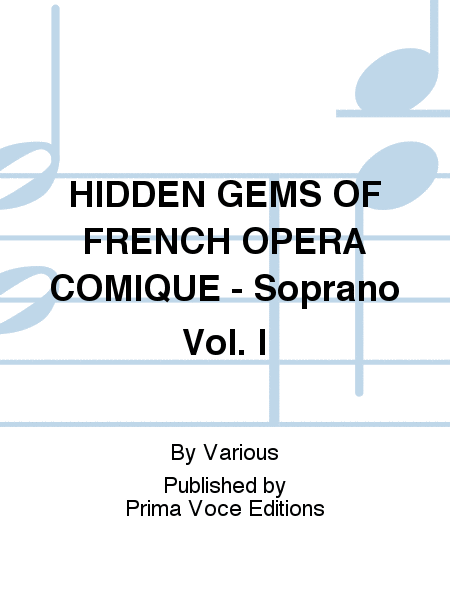 HIDDEN GEMS OF FRENCH OPERA COMIQUE - Soprano Vol. I
