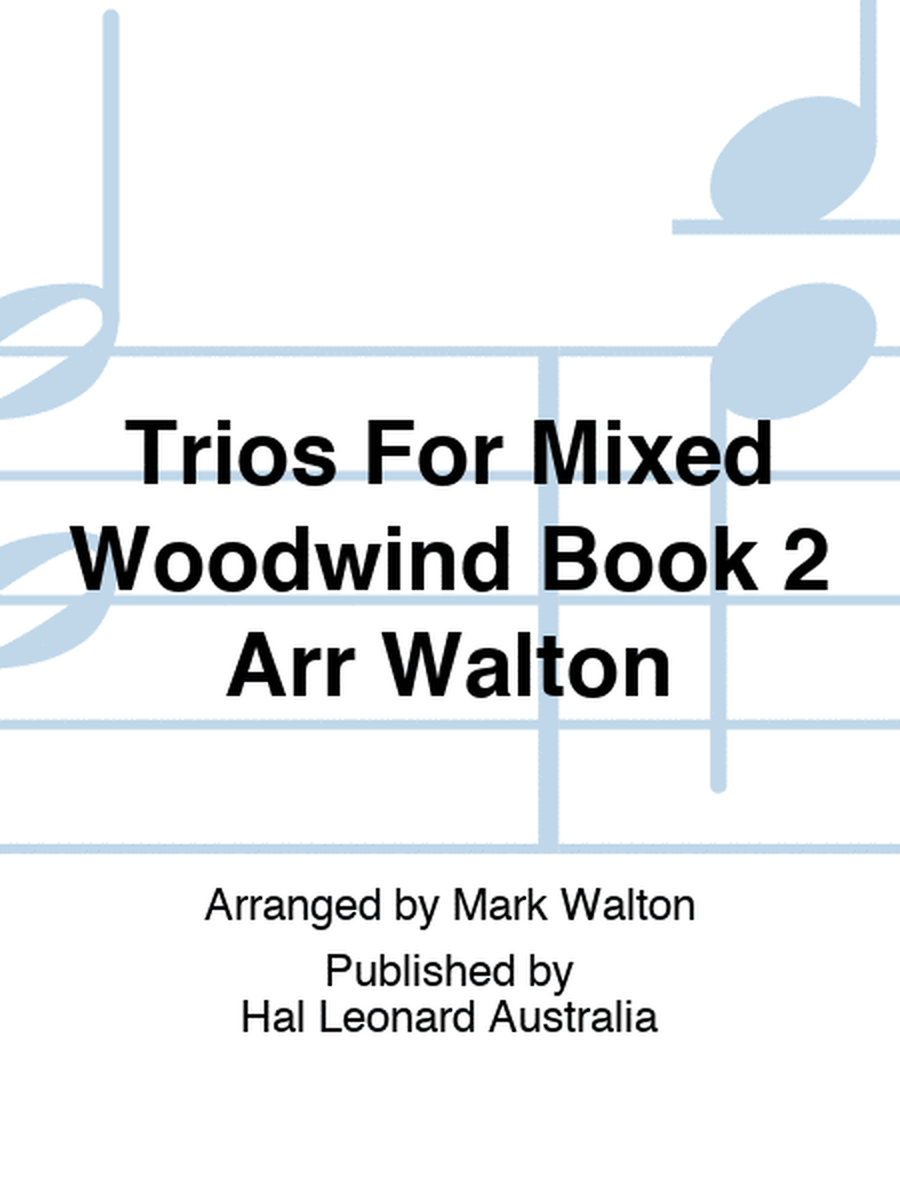 Trios For Mixed Woodwind Book 2 Arr Walton