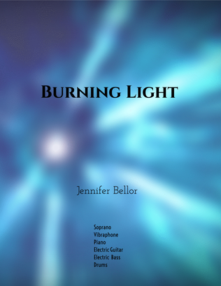 Book cover for Burning Light - soprano, piano (and electric guitar, electric bass, vibraphone, drum set)