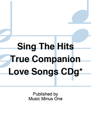 Sing The Hits True Companion Love Songs CDg*