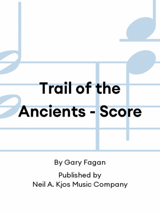 Trail of the Ancients - Score