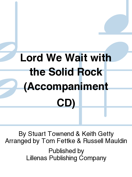 Lord We Wait with the Solid Rock (Accompaniment CD)