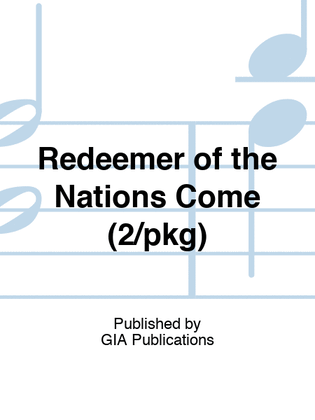 Redeemer of the Nations Come (20/pkg)
