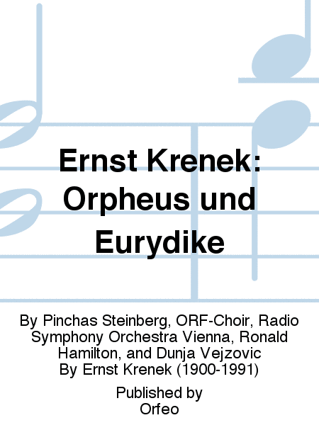 Ernst Krenek: Orpheus und Eurydike