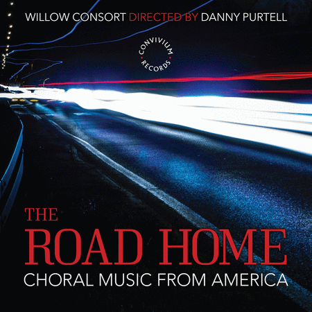 Willow Consort: The Road Home - Choral Music from America