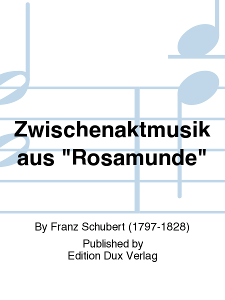 Zwischenaktmusik aus "Rosamunde"