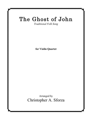 The Ghost of John, for violin quartet