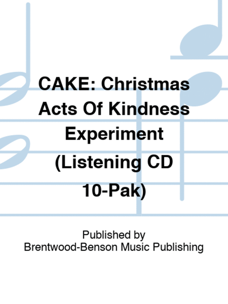 CAKE: Christmas Acts Of Kindness Experiment (Listening CD 10-Pak)