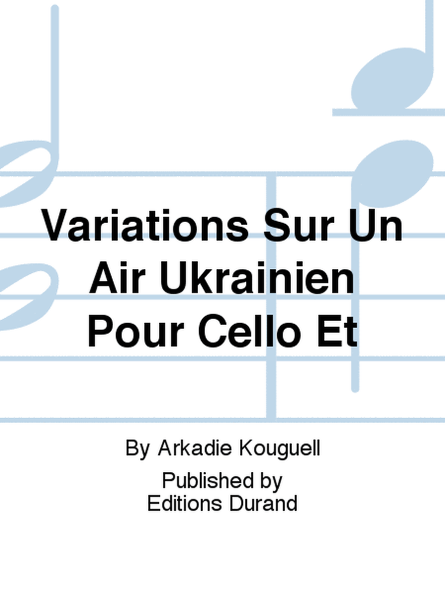 Variations Sur Un Air Ukrainien Pour Cello Et