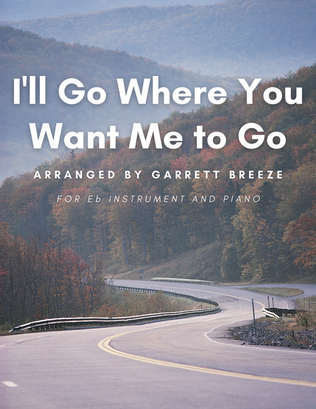 Book cover for I'll Go Where You Want Me to Go (Solo Bari Sax & Piano)