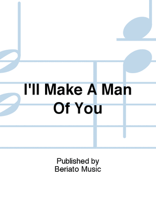 Book cover for I'll Make A Man Of You