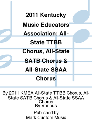 2011 Kentucky Music Educators Association: All-State TTBB Chorus, All-State SATB Chorus & All-State SSAA Chorus