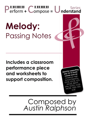 Melody: Passing Notes educational pack - Perform Compose Understand PCU Series