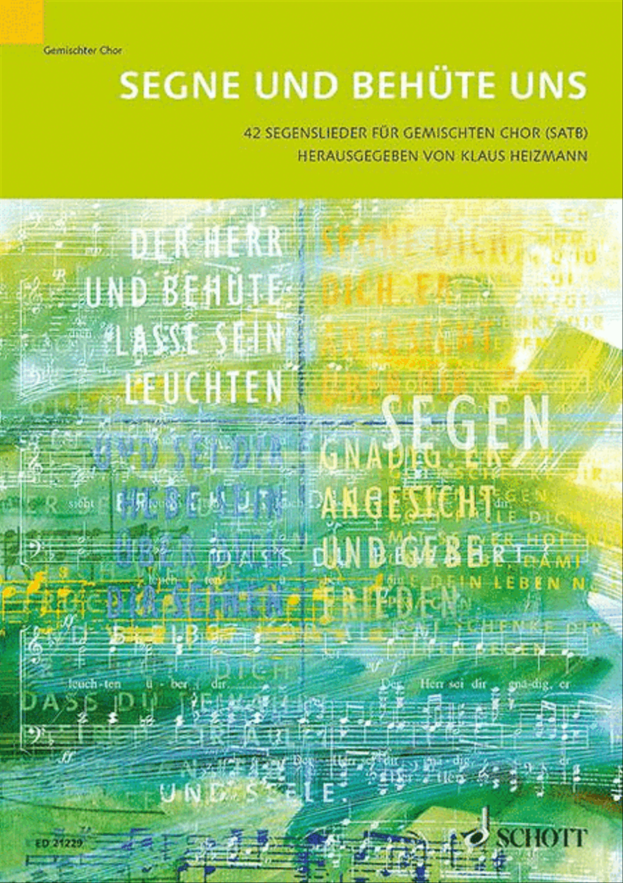 Segne Und Behute Uns: 42 Segenslieder Fur Gemischten Chor (mixed Choir)