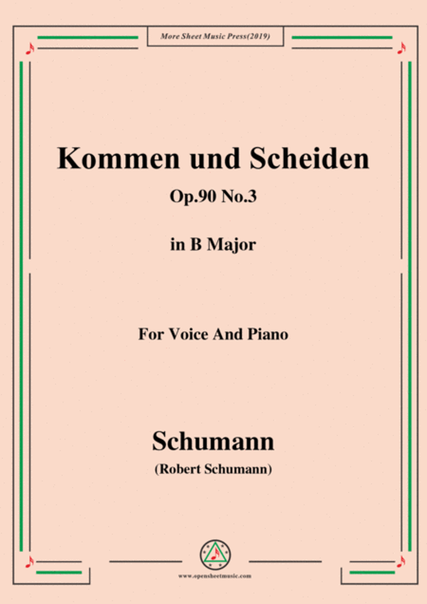 Schumann-Kommen und Scheiden,Op.90 No.3,in B Major,for Voice&Piano