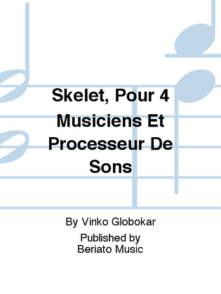 Book cover for Skelet, Pour 4 Musiciens Et Processeur De Sons