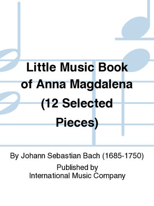 Book cover for Little Music Book Of Anna Magdalena (12 Selected Pieces)