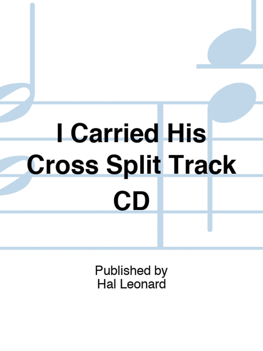 I Carried His Cross Split Track CD