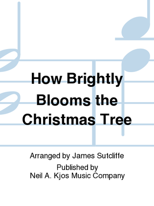 How Brightly Blooms the Christmas Tree