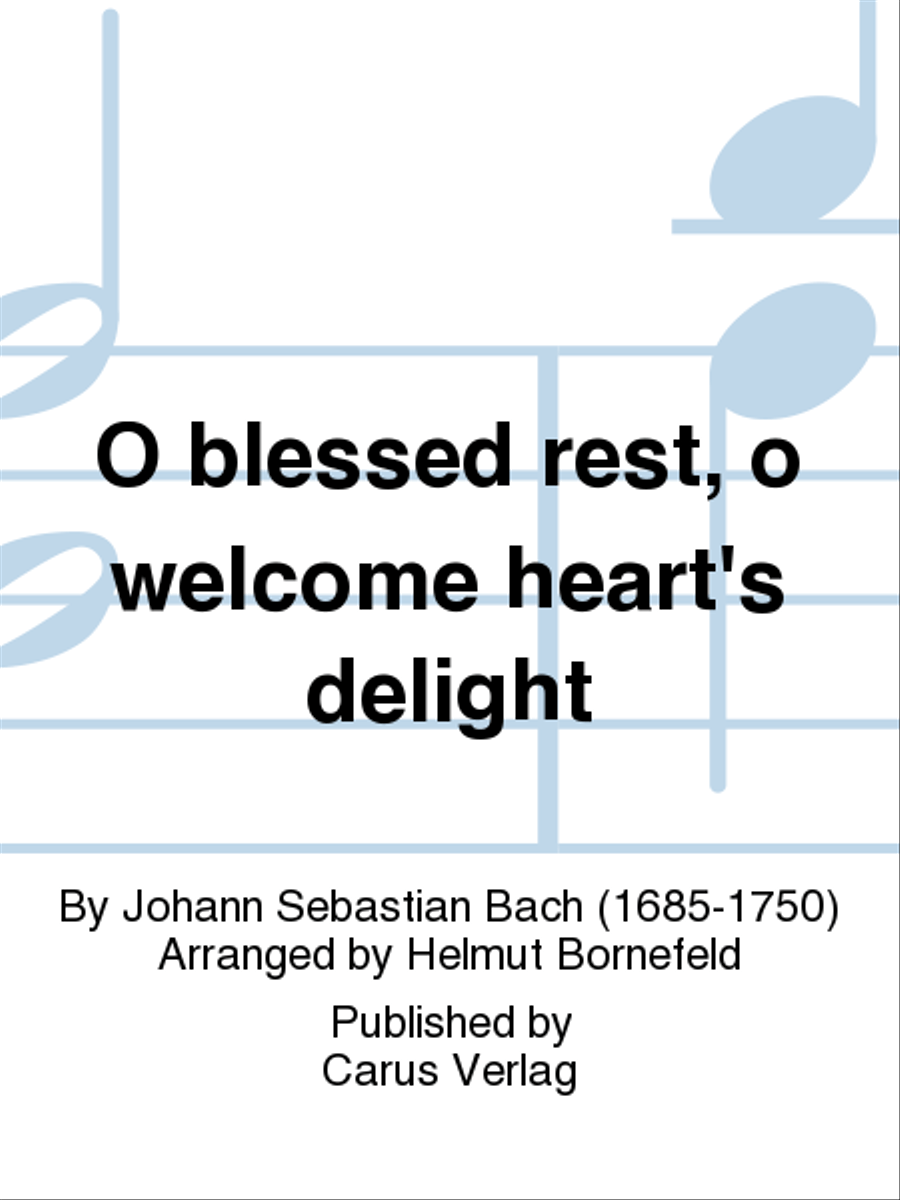 O blessed rest, o welcome heart's delight (Vergnugte Ruh, beliebte Seelenlust)