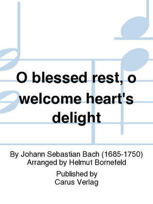 O blessed rest, o welcome heart's delight (Vergnugte Ruh, beliebte Seelenlust)
