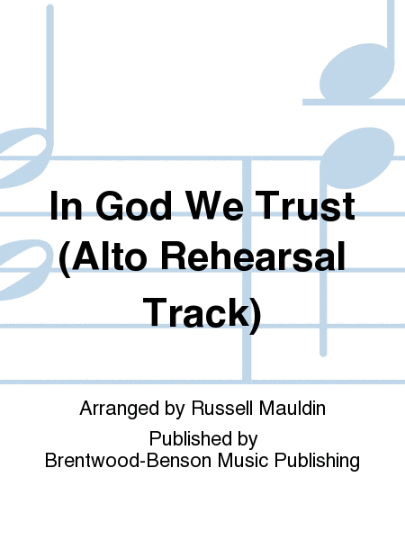 In God We Trust (Alto Rehearsal Track)