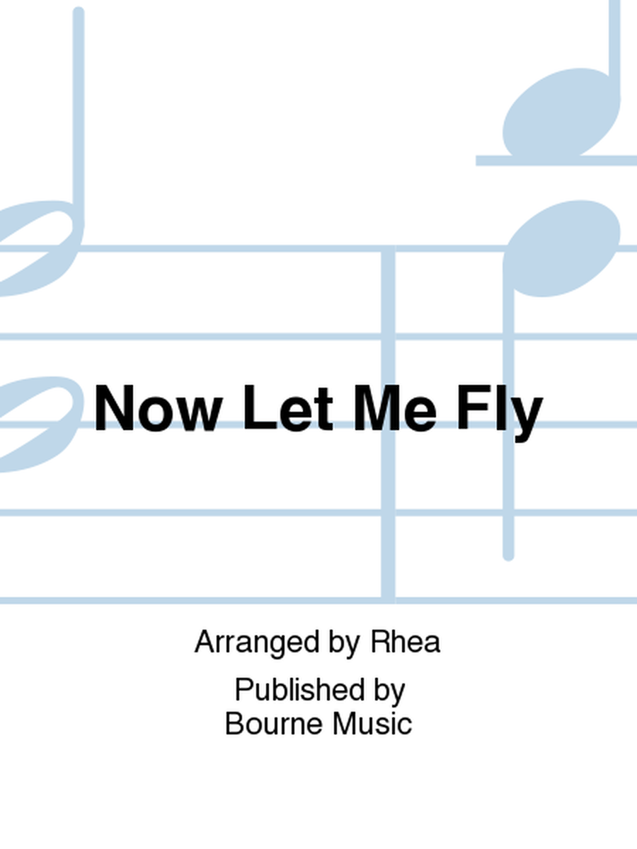 Now Let Me Fly