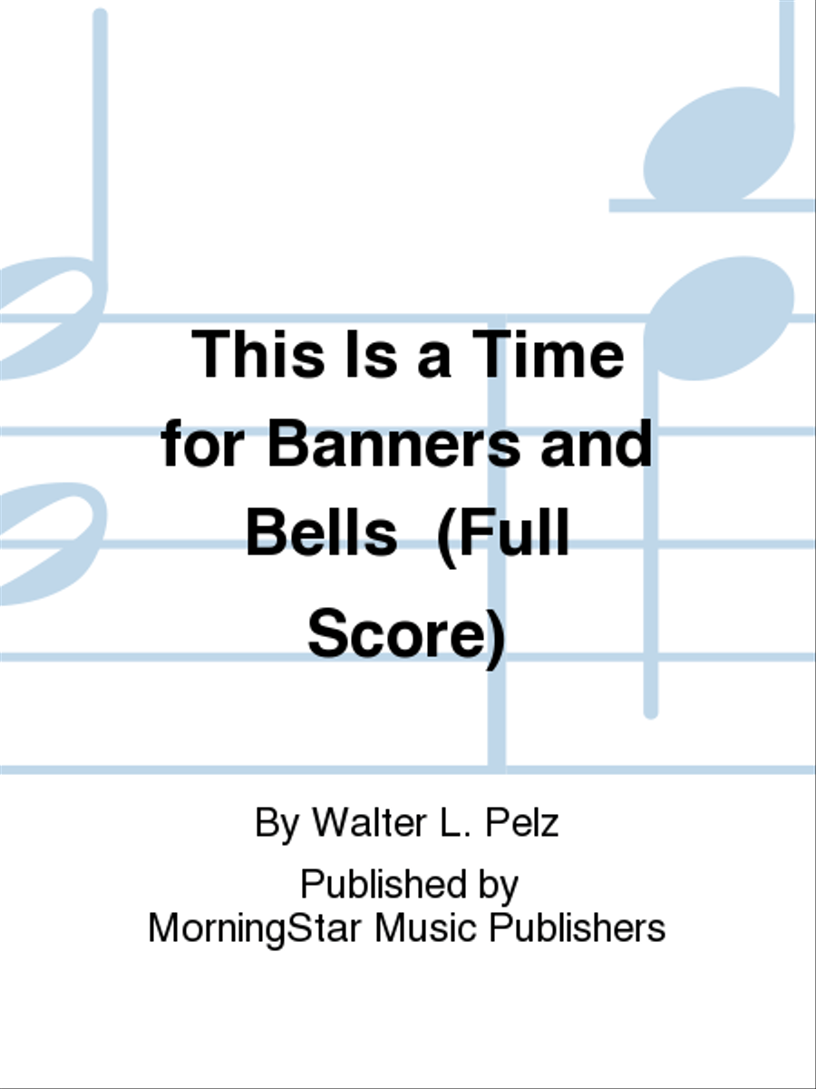 This Is a Time for Banners and Bells (Full Score) Choir scores gallery preview page 1