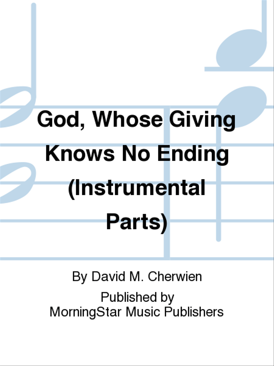 God, Whose Giving Knows No Ending (Instrumental Parts)