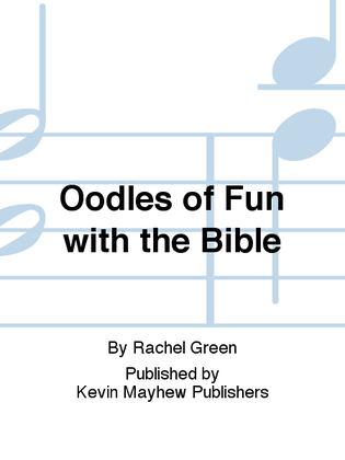Oodles of Fun with the Bible