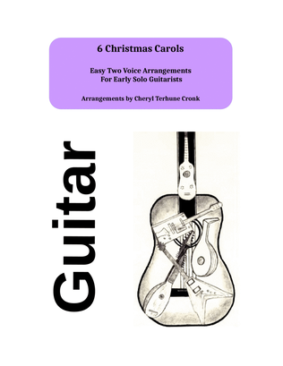 6 Christmas Carols - Easy Two Voice arrangements for Early Solo Guitarists