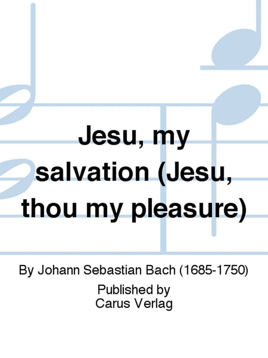 Jesu, my salvation (Jesu, thou my pleasure)