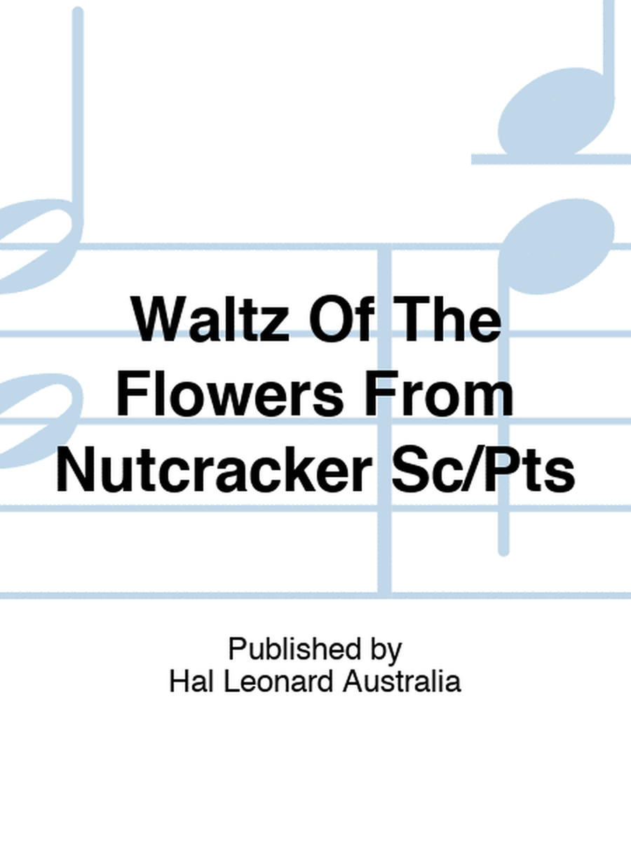 Waltz Of The Flowers From Nutcracker Sc/Pts
