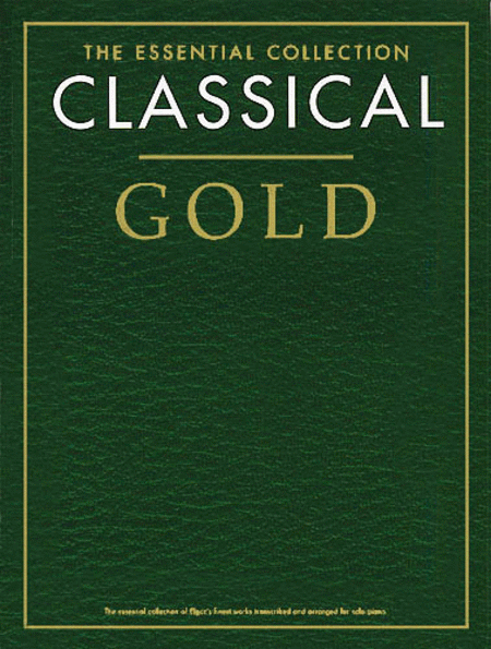 Classical Gold - The Essential Collection