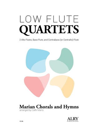 Marian Hymns and Chorals for Low Flute Quartet