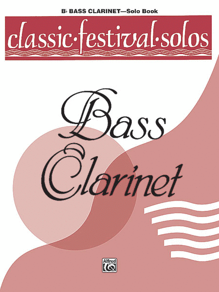 Classic Festival Solos (B-Flat Bass Clarinet), Volume I Solo Book