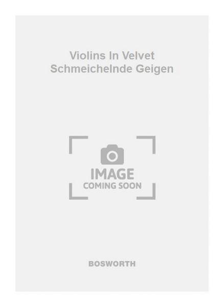 Violins In Velvet Schmeichelnde Geigen